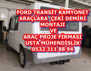 ford transit kamyonet çeki demiri ankara çeki demiri montajı ve araç projesi ankara usta mühendislik ankara 05323118894