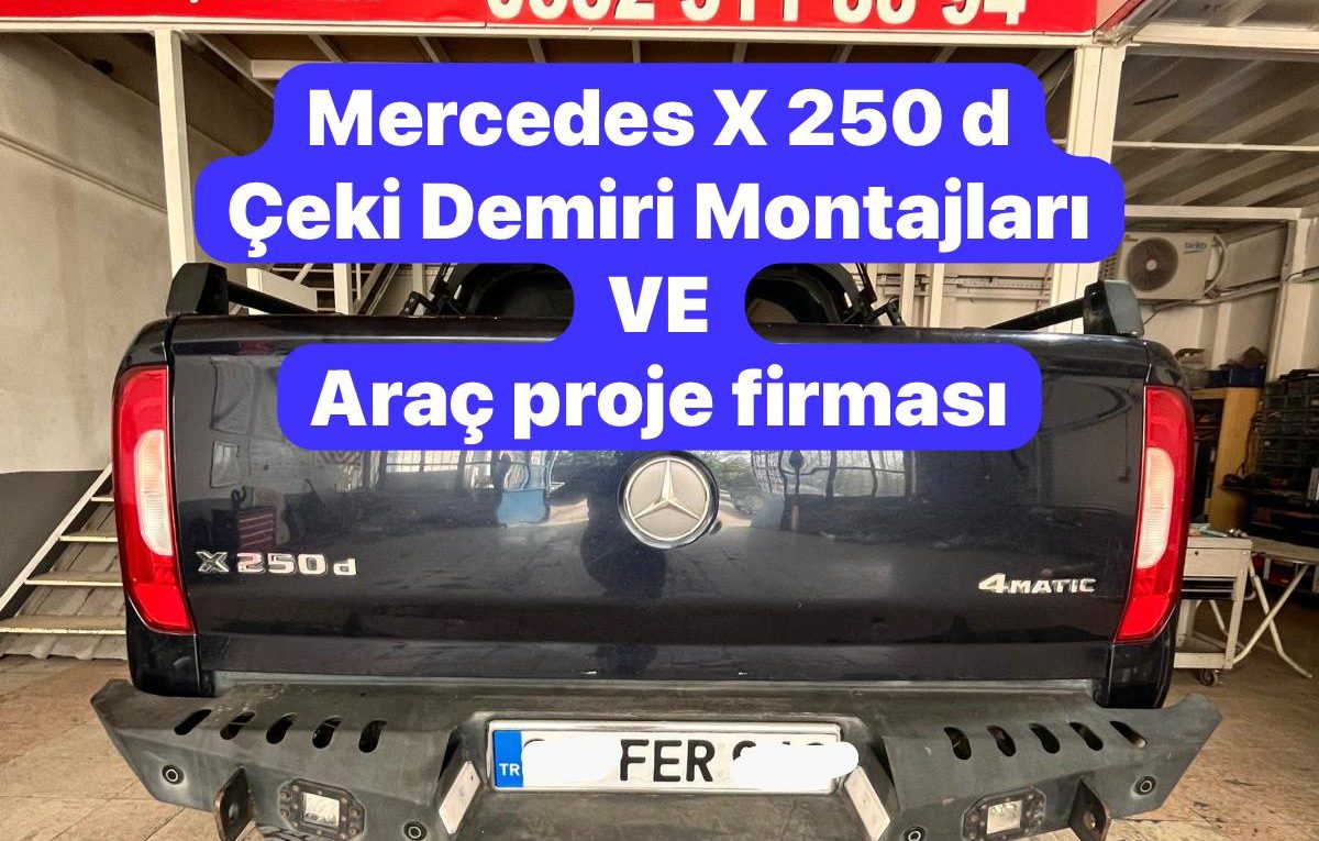 MERCEDES X 250 D KAMYONET Çeki Demiri Takma Montajı ve ARÇ PROJE FİRMISI Usta mühendislik 05323118894